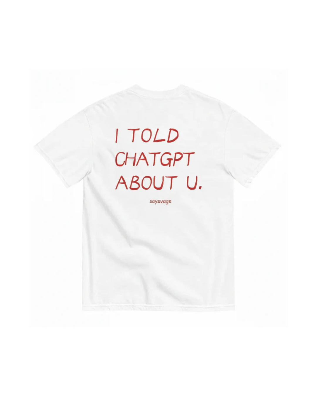 I TOLD CHATGPT ABOUT YOU